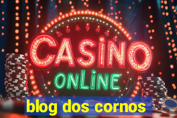 blog dos cornos